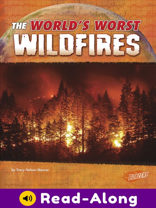 Title details for The World's Worst Wildfires by Tracy Nelson Maurer - Available